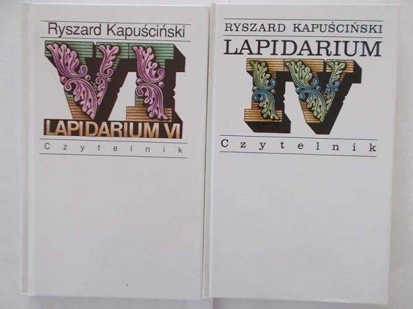 Kapuściński Ryszard - Lapidarium IV / Lapidarium VI
