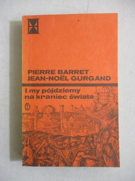 Barret Pierre - I my pójdziemy na kraniec świata