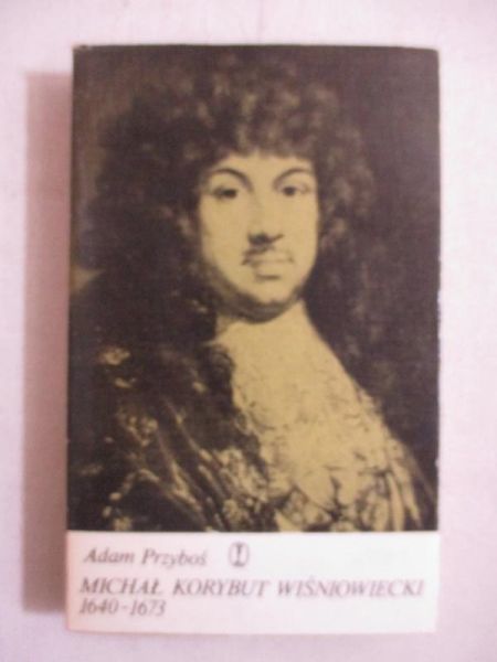 Michał Korybut Wiśniowiecki 1640-1673