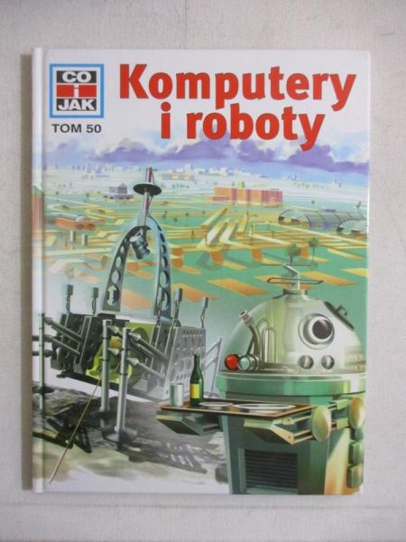 Niekisch Manfred - Komputery i roboty. Co i Jak, t. L