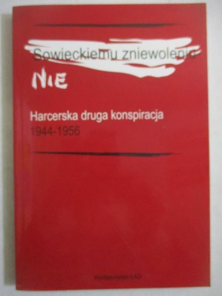 Sowieckiemu zniewoleniu NIE 1944-1956