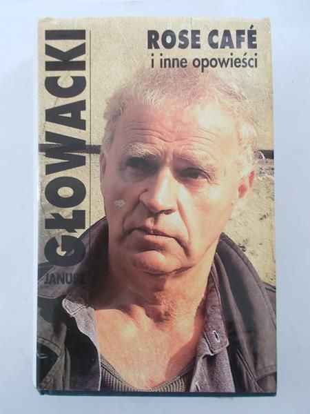 Głowacki Janusz -  Rose Cafe i inne opowieści