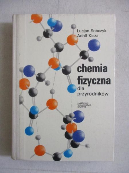 Sobczyk Lucjan - Chemia fizyczna dla przyrodników