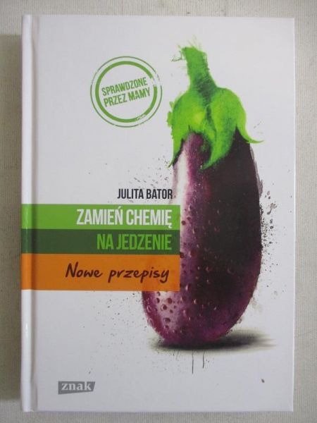 Bator Julita - Zmień chemię na jedzenie