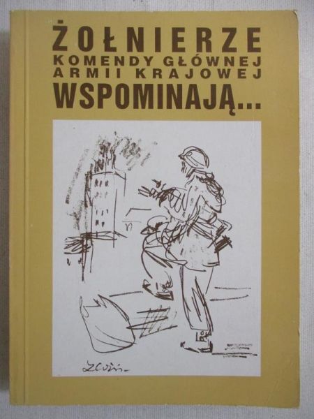 Żołnierze komendy głównej Armii Krajowej wspominają