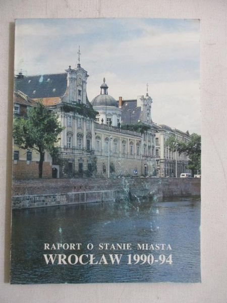 Raport o stanie miasta Wrocław 1990-94