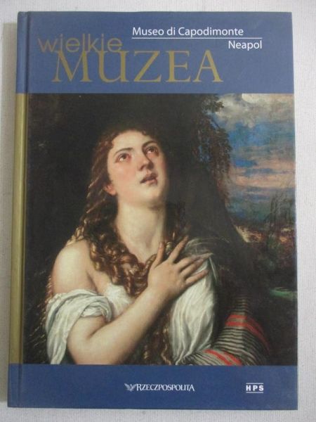 Wielkie muzea: Museo di Capodimonte