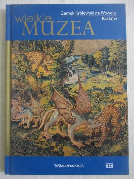 Wielkie muzea: Zamek królewski na Wawelu