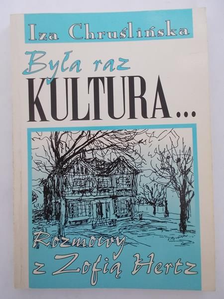 Chruślińska Iza - Była raz kultura. Rozmowy z Zofią Hertz