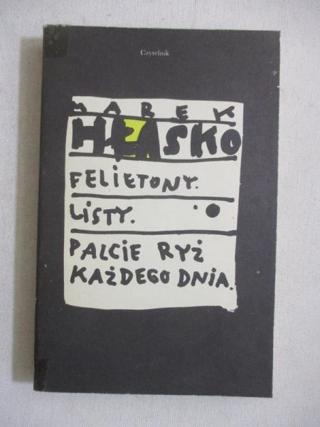 Hłasko Marek - Felietony. Listy. Palcie ryż każdego dnia