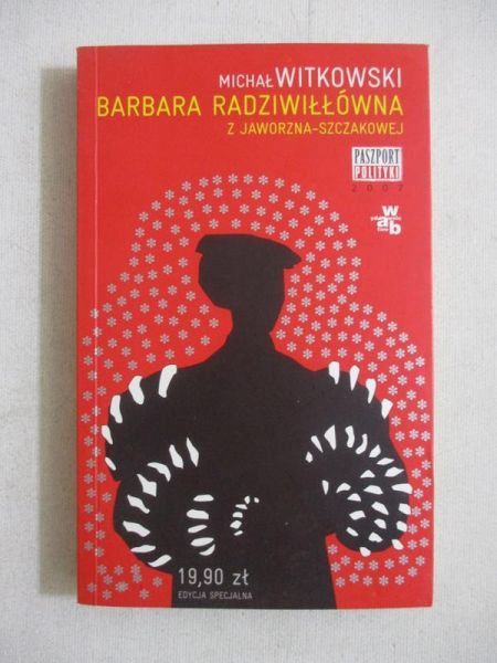 Barbara Radziwiłłówna z Jaworzna-Szczakowej