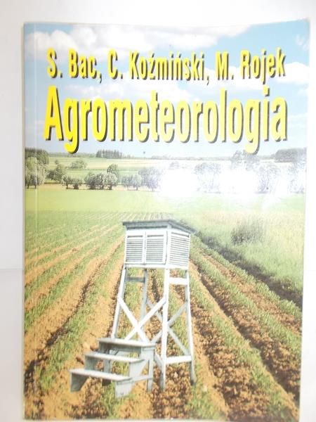 Bac S.,  , Rojek M.- Agrometeorologia