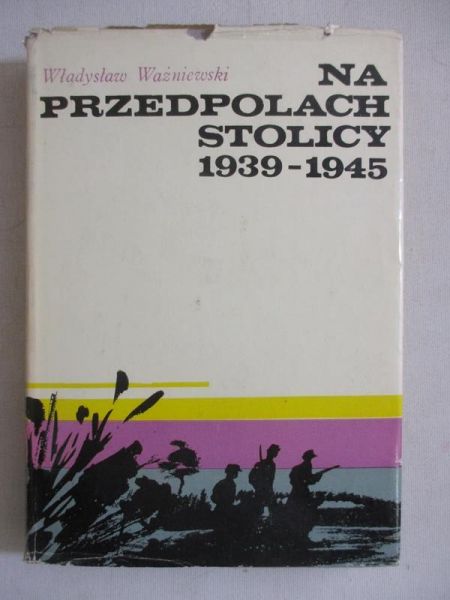 Na przedpolach stolicy 1939-1945