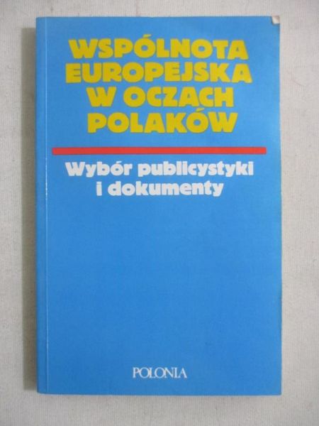 Najder Zdzisław (opr.) - Wspólnota Europejska w oczach Polaków