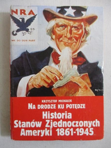 Michałek Krzysztof - Na drodze ku potędze. Historia Stanów Zjednoczonych Ameryki 1861 - 1945