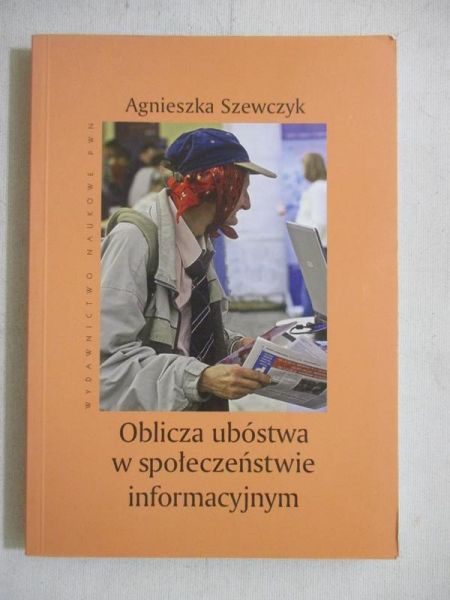 Oblicza ubóstwa w społeczeństwie informacyjnym