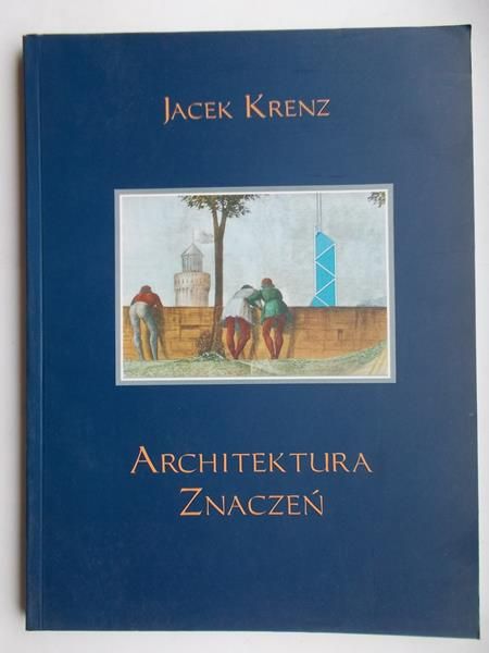 Krenz Jacek - Architektura znaczeń