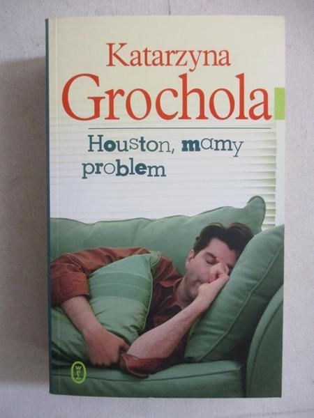 Grochola Katarzyna - Houston, mamy problem