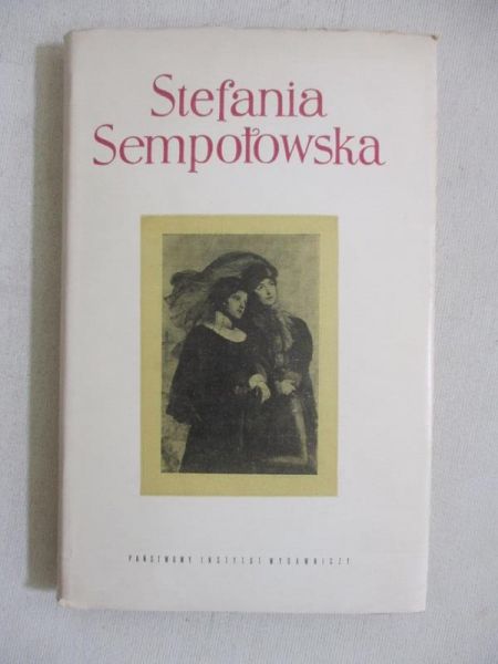Życie i działalność Stefanii Sempołowskiej