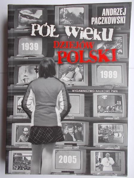 Paczkowski Andrzej - Pół wieku dziejów Polski.1939-1989