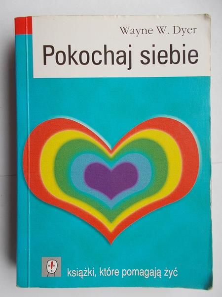 Dyer W. Wayne - Pokochaj siebie