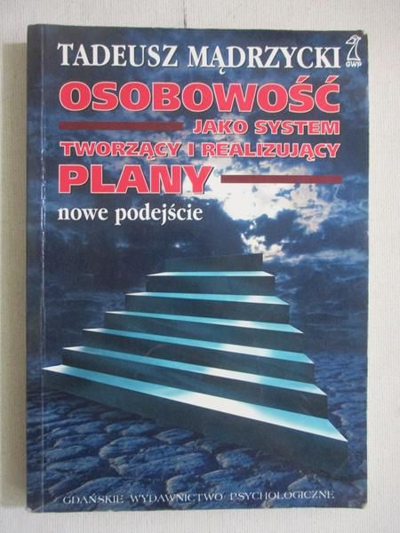 Mądrzycki Tadeusz - Osobowość jako system tworzący i realizujący plany
