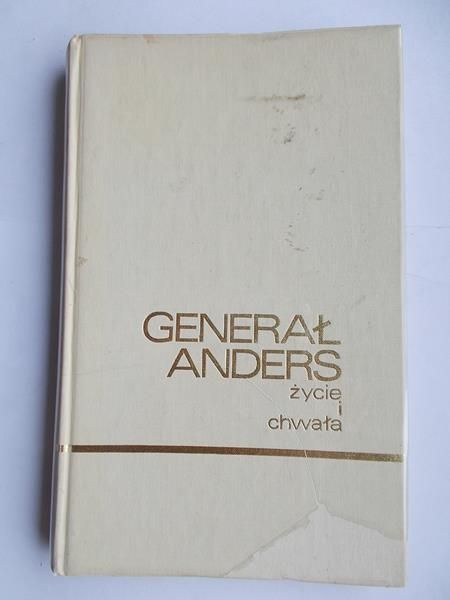 Generał Anders- życie i chwała