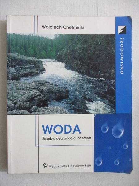 Woda. Zasoby, degradacja, ochrona