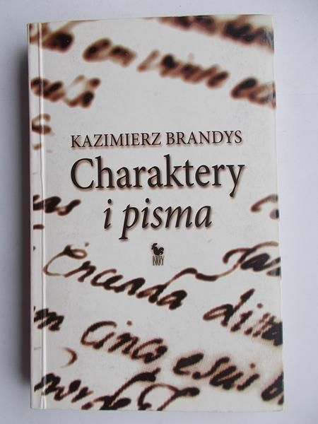 Brandys Kazimierz - Charaktery i pisma