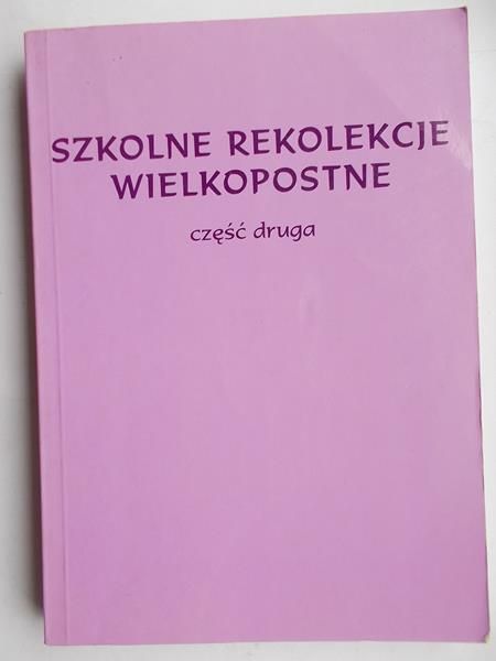 Szkolne rekolekcje wielkopostne, cz. 2