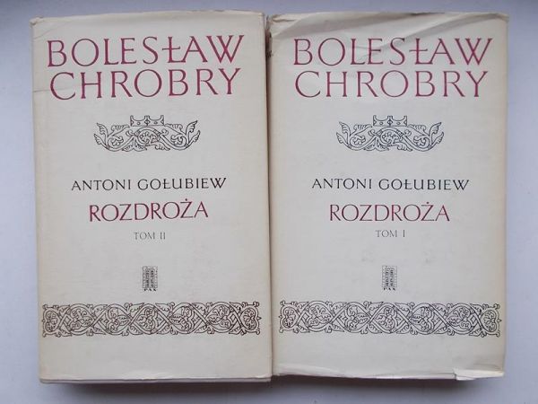 Bolesław Chrobry.Rozdroża. Tom I-II