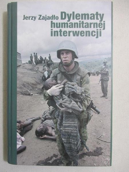 Zajadło Jerzy - Dylematy humanitarnej interwencji