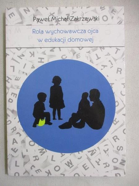 Rola wychowawcza ojca w edukacji domowej