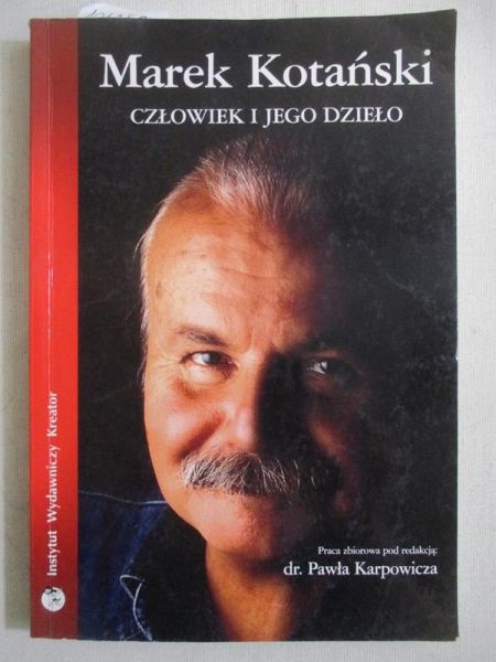 Karpowicz Paweł - Marek Kotański. Człowiek i jego dzieło
