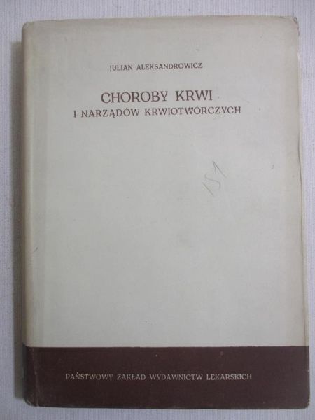Aleksandrowicz Julian (red.) - Choroby krwi i układu krwiotwórczego