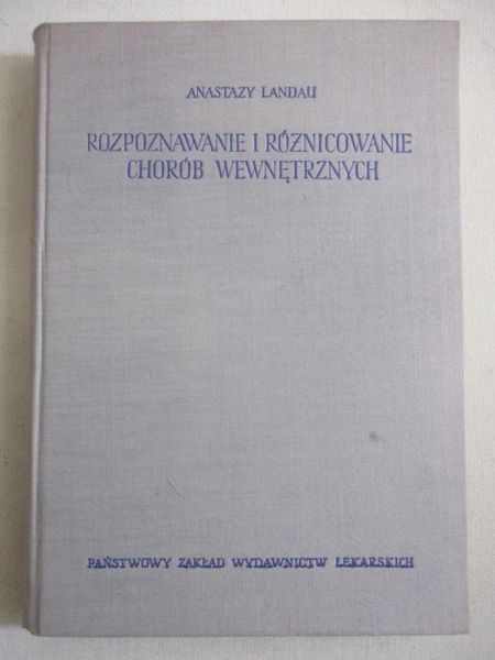 Landau Anastazy - Rozpoznawanie i różnicowanie chorób wewnętrznych