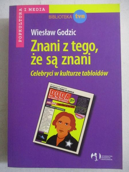 Godzic Wiesław - Znani z tego, że są znani