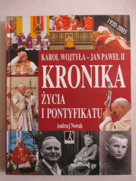 Nowak Andrzej - Jan Peweł II. Kronika życia i pontyfikatu