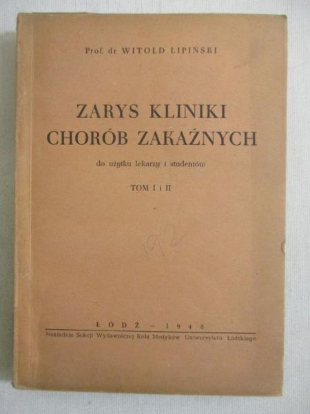 Lipiński Witold - Zarys kliniki chorób zakaźnych, 1948 r.