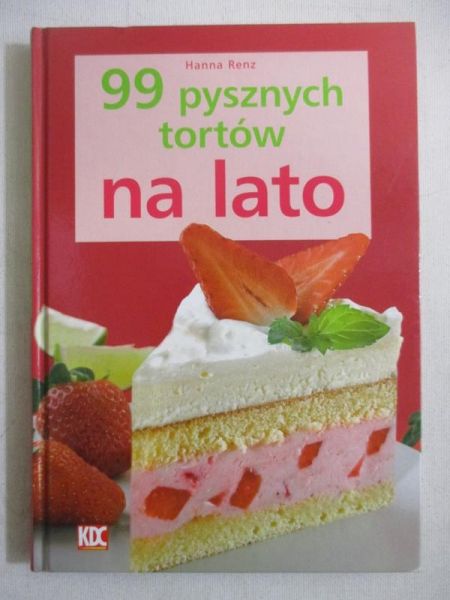 Renz Hanna - 99 pysznych tortów na lato