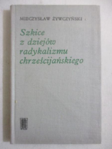 Szkice z dziejów radykalizmu chrześcijańskiego
