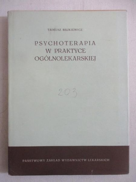 Bilikiewicz Tadeusz - Psychoterapia w praktyce lekarskiej