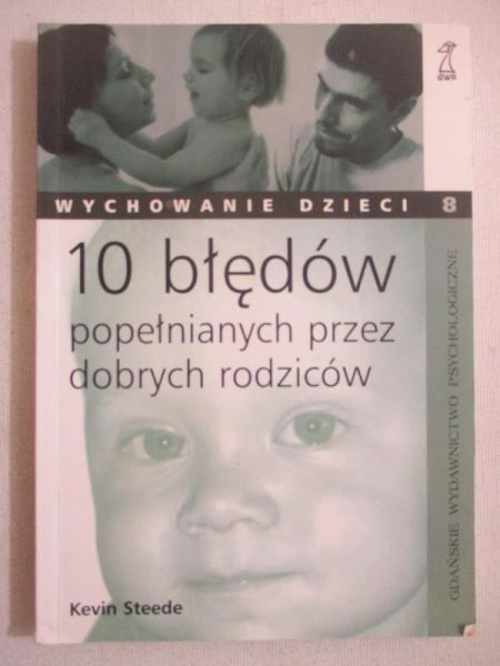 10 błedów popełnianych przez dobrych rodziców