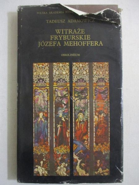 Adamowicz Tadeusz - Witraże Fryburskie Józefa Mehoffera