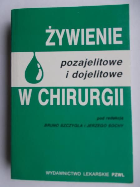 Żywienie pozajelitowe i dojelitowe w chirurgii