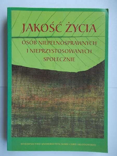 Palak Zofia (red.) - Jakość życia osób niepełnosprawnych i nieprzystosowanych społecznie
