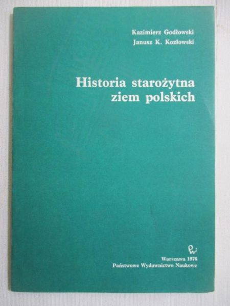 Godłowski Kazimierz - Historia starożytna ziem polskich
