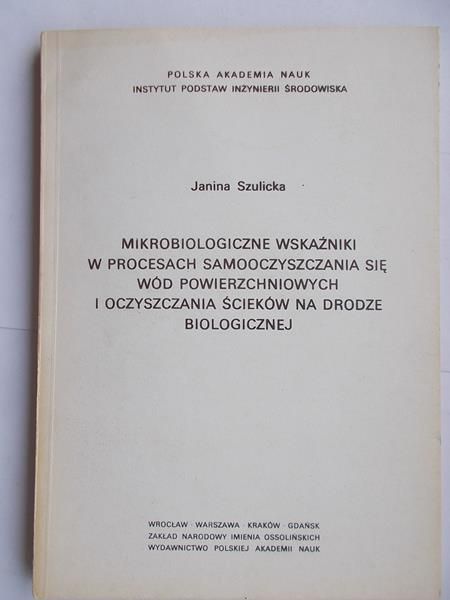 Mikrobiologiczne wskaźniki w procesach samooczyszczania się wód powierzchniowych i oczyszczania ścieków na drodze biologicznej