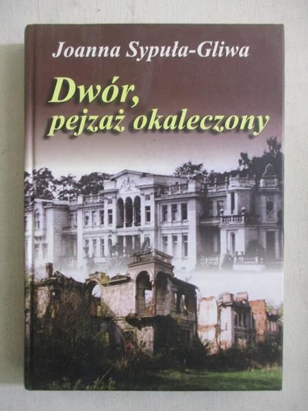 Dwór, pejzaż okaleczony