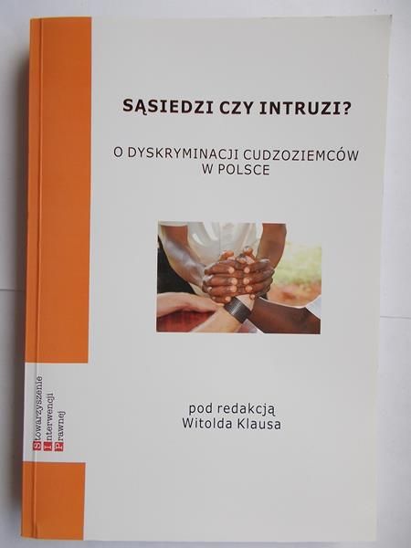 Klaus Witold (red.) - Sąsiedzi cz intruzi? O dyskryminacji cudzoziemców w Polsce